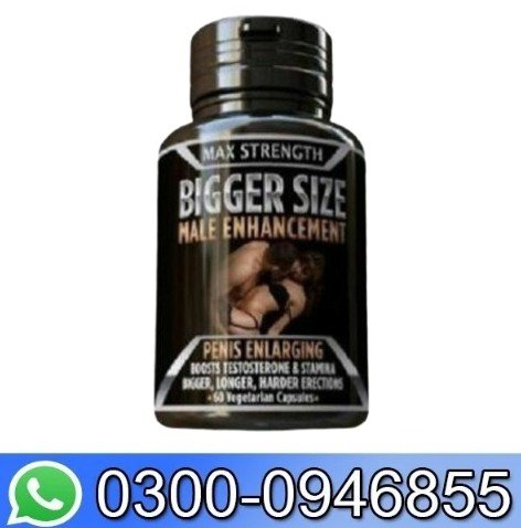 Max Strength Bigger Size Male Enhancement Capsules in Pakistan